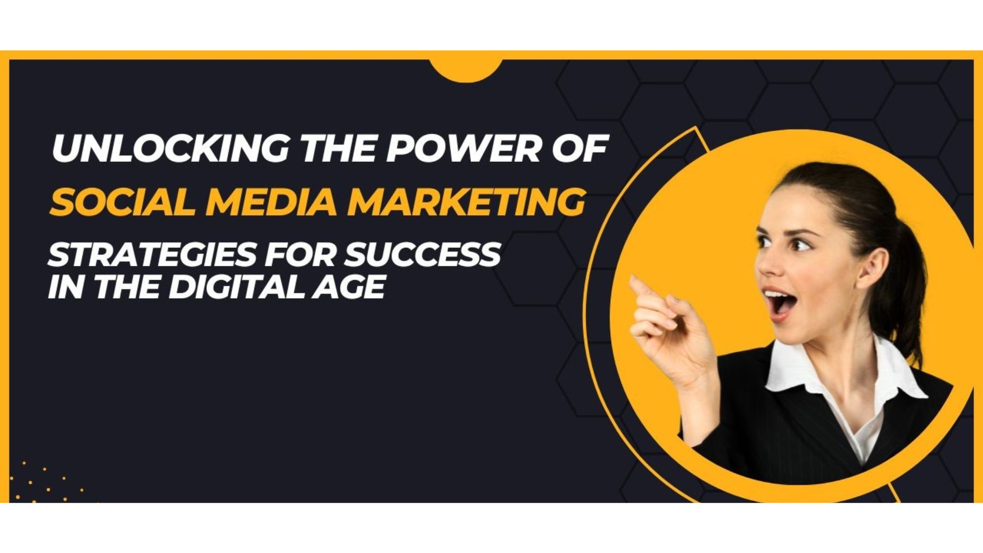 unlocking the power of social media marketing